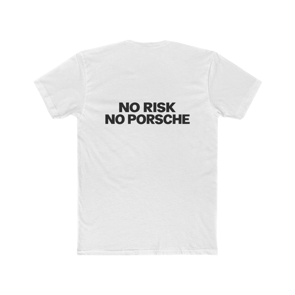 No Risk No Porsche, T-shirt