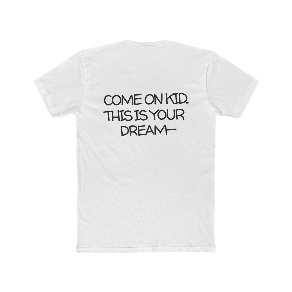 Come On Kid, T-shirt