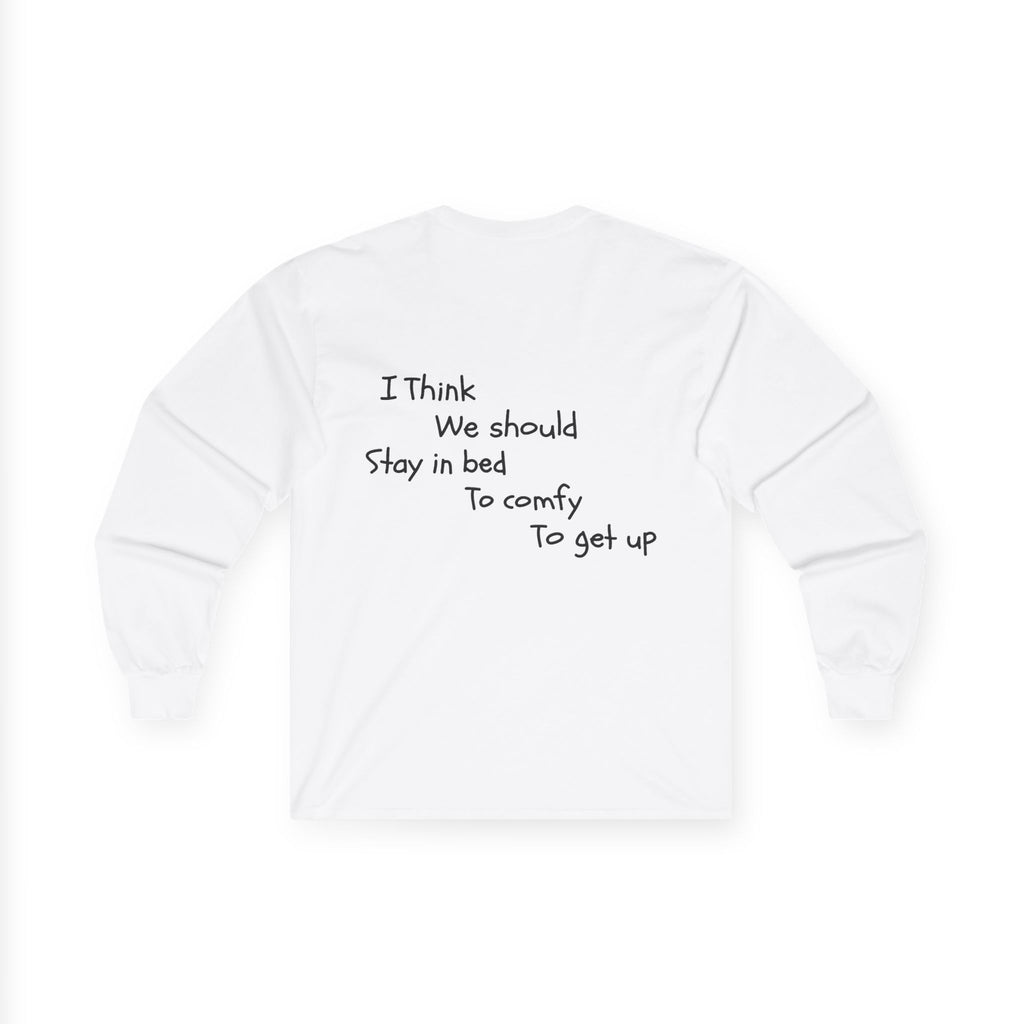 Stay In Bed, Long Sleeve Tee