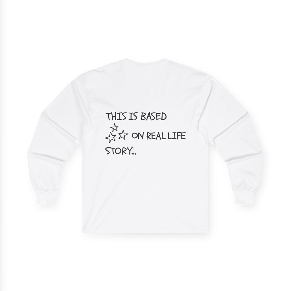 Real Life Story, Long Sleeve Tee