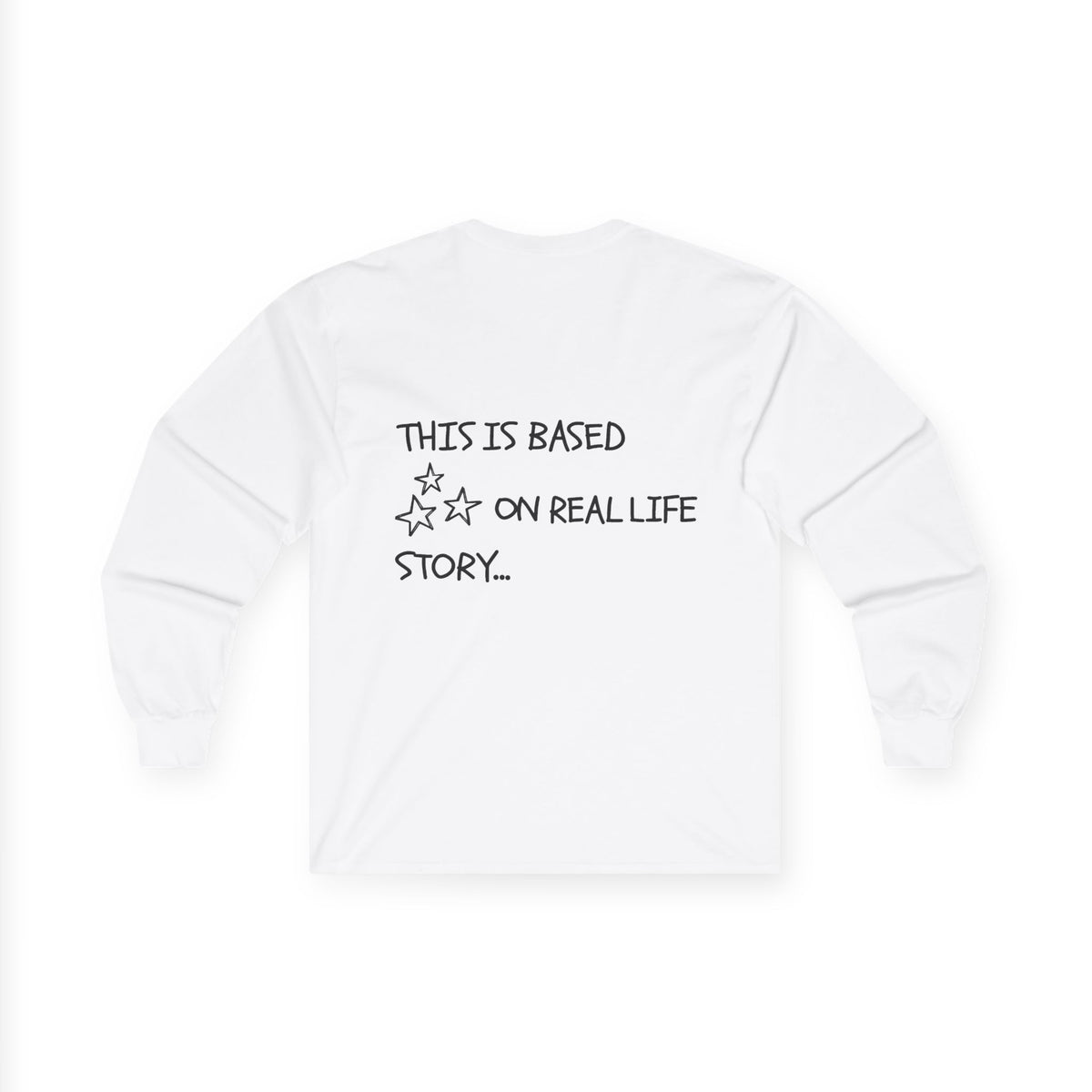 Real Life Story, Long Sleeve Tee