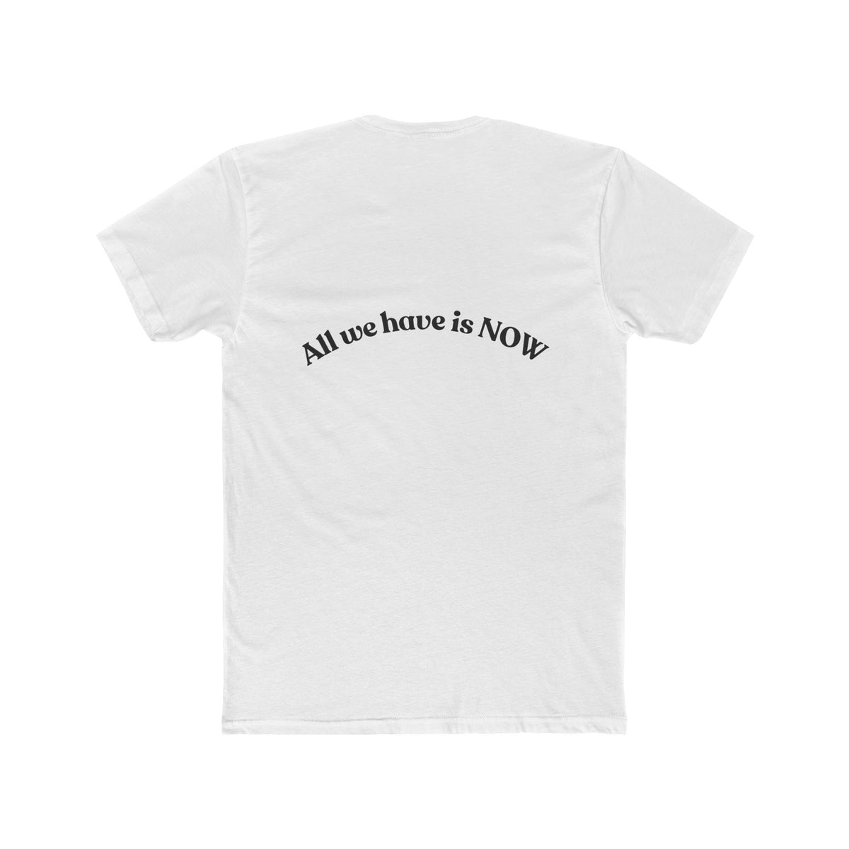 All We Have Is Now, T-shirt