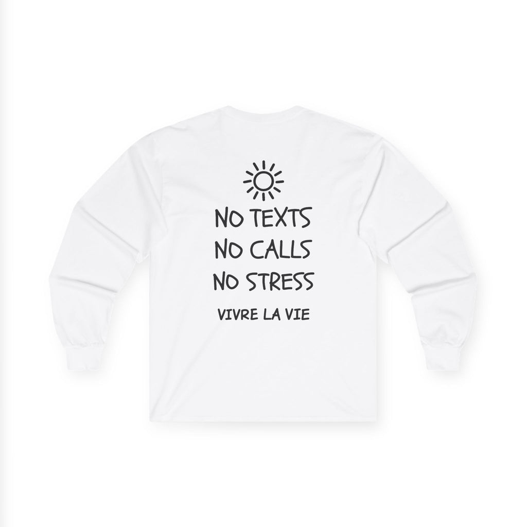 No Text No Calls No Stress, Long Sleeve Tee