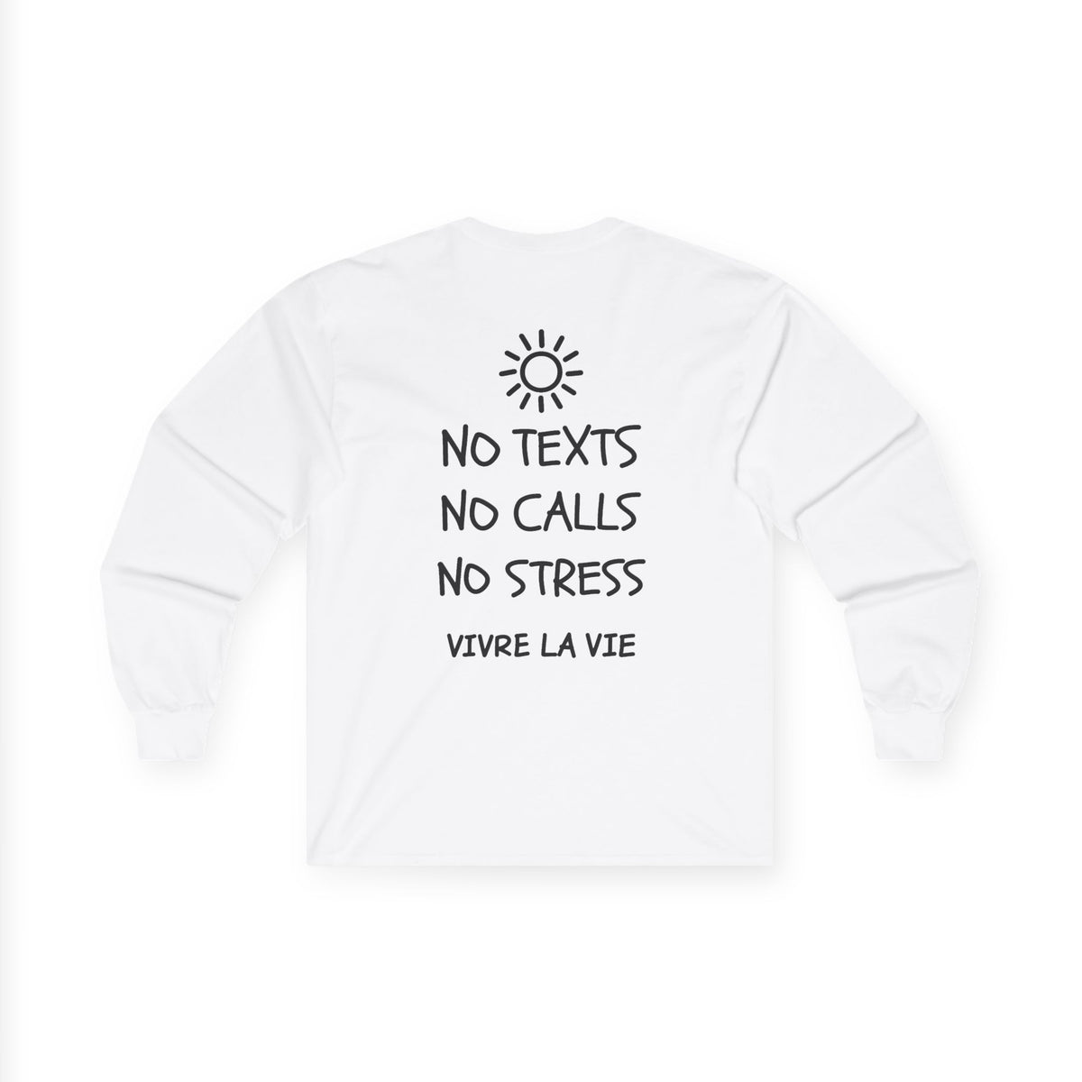 No Text No Calls No Stress, Long Sleeve Tee