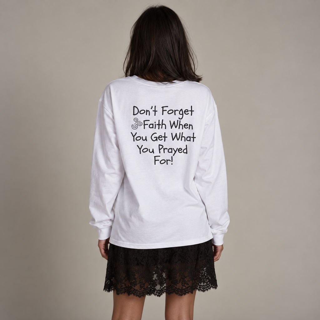 Faith, Long Sleeve Tee