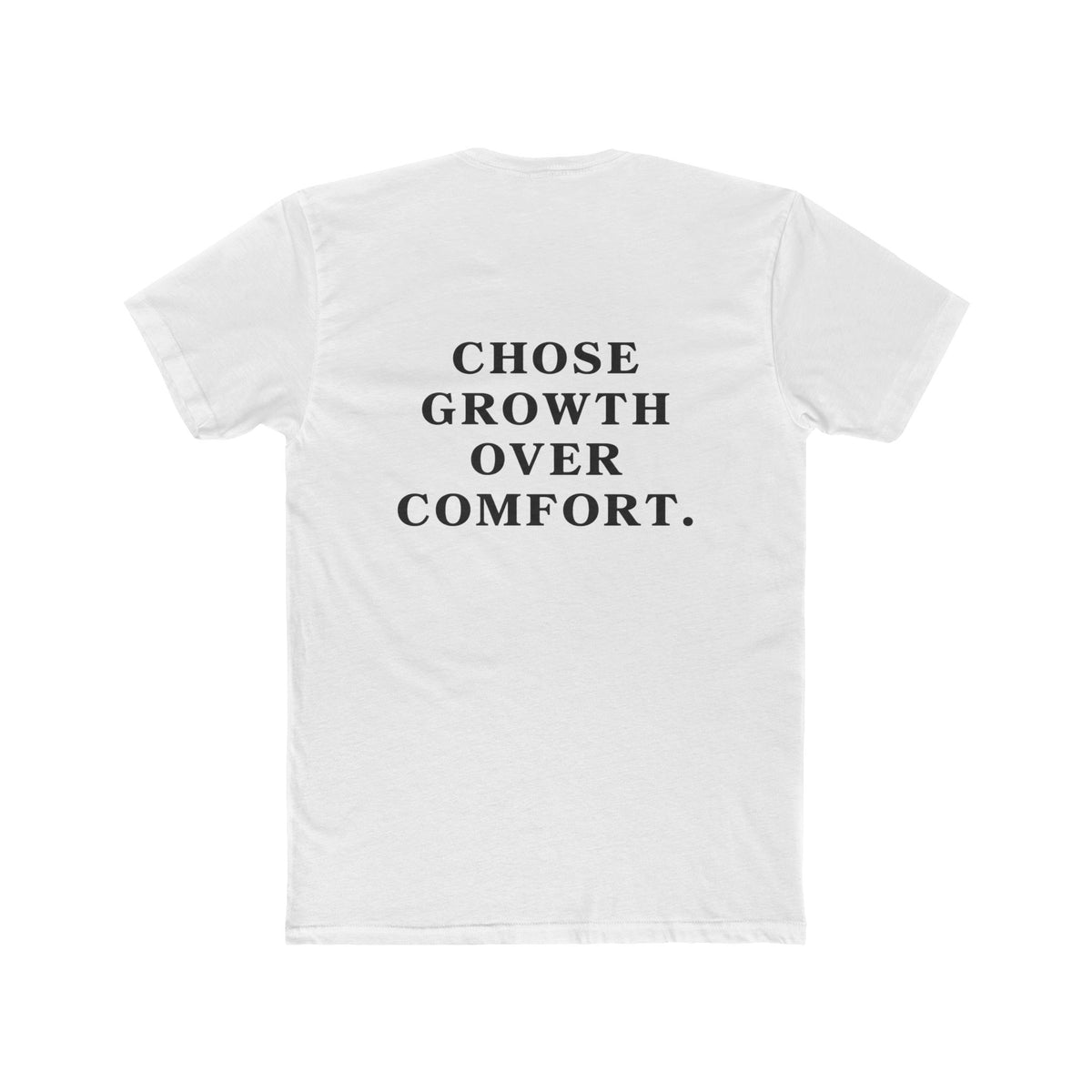 Choose Growth Over Comfort, T-shirt