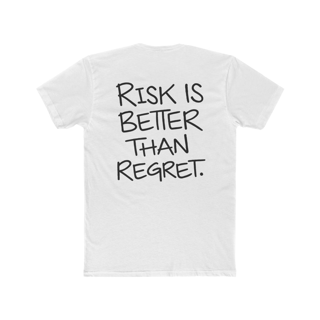 Risk Is Better Than Regret, T-shirt