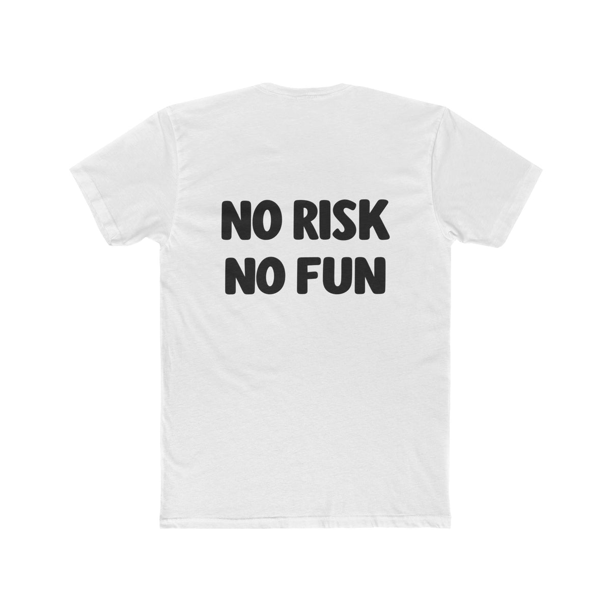 No Risk No Fun, T-shirt